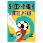 Soccermania / Futbolmanía (Bilingual) - Juan Pablo Lombana