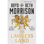 The Lawless Land: Volume 1 - Boyd Morrison