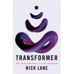 Transformer: The Deep Chemistry of Life and Death - Nick Lane