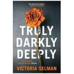 Truly, Darkly, Deeply - Victoria Selman