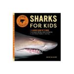 Sharks for Kids: A Junior Scientist's Guide to Great Whites, Hammerheads, and Other Sharks in the Sea - David Mcguire