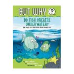 Do Fish Breathe Underwater? #2: And Other Silly Questions from Curious Kids - Jane Lindholm