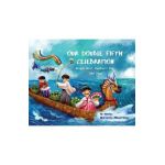 Our Double Fifth Celebration: Dragon Boat Festival, Children's Day and Dano (Asian Holiday Series) - Yobe Qiu