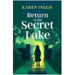 Return to the Secret Lake - Karen Inglis