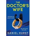 The Doctor's Wife: An absolutely gripping and unputdownable psychological thriller with a shocking twist - Daniel Hurst