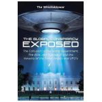 The Global Conspiracy Exposed: The Collusion of The World Government, The Elite, and Agenda 21 and the Veracity of the Fallen Angels and UFO's - The Whistleblower