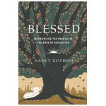 Blessed: Experiencing the Promise of the Book of Revelation - Nancy Guthrie