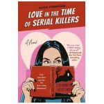 Love in the Time of Serial Killers - Alicia Thompson