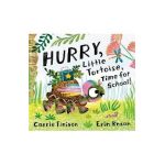 Hurry, Little Tortoise, Time for School! - Carrie Finison