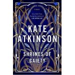Shrines of Gaiety - Kate Atkinson