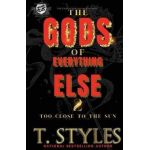 The Gods of Everything Else 2: Too Close To The Sun (The Cartel Publications Presents) - T. Styles