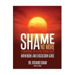 Shame No More Workbook and Discussion Guide - Richard Shaw