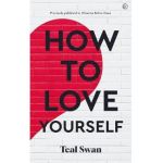 How to Love Yourself: Adventures in the Dominions - Teal Swan
