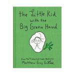 The Little Kid with the Big Green Hand - Matthew Gray Gubler
