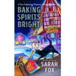Baking Spirits Bright - Sarah Fox