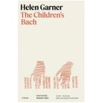 The Children's Bach - Helen Garner