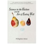 Science in the Kitchen and the Art of Eating Well