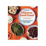 Chinese Soul Food: A Friendly Guide for Homemade Dumplings, Stir-Fries, Soups, and More - Hsiao-ching Chou