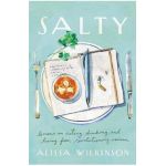 Salty: Lessons on Eating, Drinking, and Living from Revolutionary Women - Alissa Wilkinson