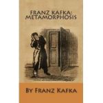 Franz Kafka: Metamorphosis - Franz Kafka