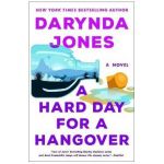 A Hard Day for a Hangover - Darynda Jones