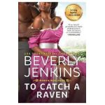 To Catch a Raven: Women Who Dare - Beverly Jenkins