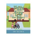 Ziggy and Tray Go To The Library - Amy Baldwin