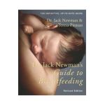 Dr. Jack Newman's Guide to Breastfeeding