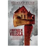 A Nightmare in Villisca: Investigating the Haunted Axe Murder House - Johnny Houser