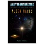 A Gift From The Stars: Extraterrestrial Contacts and Guide of Alien Races - Elena Danaan