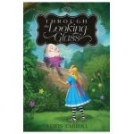Through the Looking-Glass - Lewis Carroll