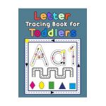 Letter Tracing Book for Toddlers: First Learn to Write Practice Beginner Tracing Lines Alphabet Lowercase and Uppercase Numbers and Shapes - Denis Jean