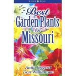 Best Garden Plants for Missouri - Anita Joggerst