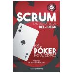 Scrum Las Estrategias del Juego: Es P&#65533;ker, No Ajedrez - Fabian Schwartz