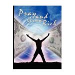 Pray and Grow Rich - Catherine Ponder