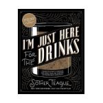 I'M Just Here for the Drinks