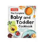 Complete Baby and Toddler Cookbook