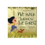 We Walk Through the Forest - Lisa Ferland