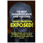 The Most Dangerous Book Ever Published: Deadly Deception Exposed! - S&#65533;ren Roest Korsgaard