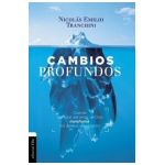 Cambios Profundos: Cuando El Evangelio Transforma Los Deseos del Coraz&#65533;n - Nicolas Tranchini