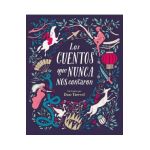 Los Cuentos Que Nunca Nos Contaron = The Stories They Never Told Us - Myriam Sayalero