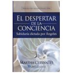 El despertar de la conciencia: Sabidur&#65533;a dictada por &#65533;ngeles - Martha Cervantes Villa Mrs