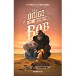 El &#65533;nico E Incomparable Bob - Katherine Applegate