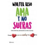 AMA Y No Sufras - Walter Riso