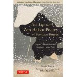 The Life and Zen Haiku Poetry of Santoka Taneda: Japan's Beloved Modern Haiku Poet: Includes a Translation of Santoka's Diary of the One-Grass Hut - Sumita Oyama