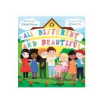 All Different and Beautiful: A Children's Book about Diversity, Kindness, and Friendships - Belle Belrose