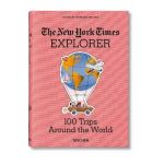 The New York Times Explorer. 100 Trips Around the World - Barbara Ireland