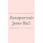 Autoportrait - Jesse Ball