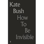 How To Be Invisible