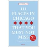 111 Places in Chicago That You Must Not Miss - Amy Bizzarri
